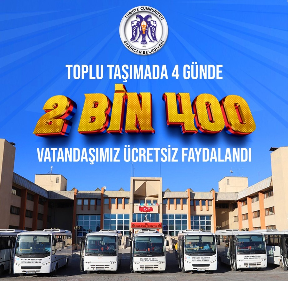 TOPLU TAŞIMADA İLK 4 GÜNDE 2 BİN 400 VATANDAŞIMIZ ÜCRETSİZ FAYDALANDI