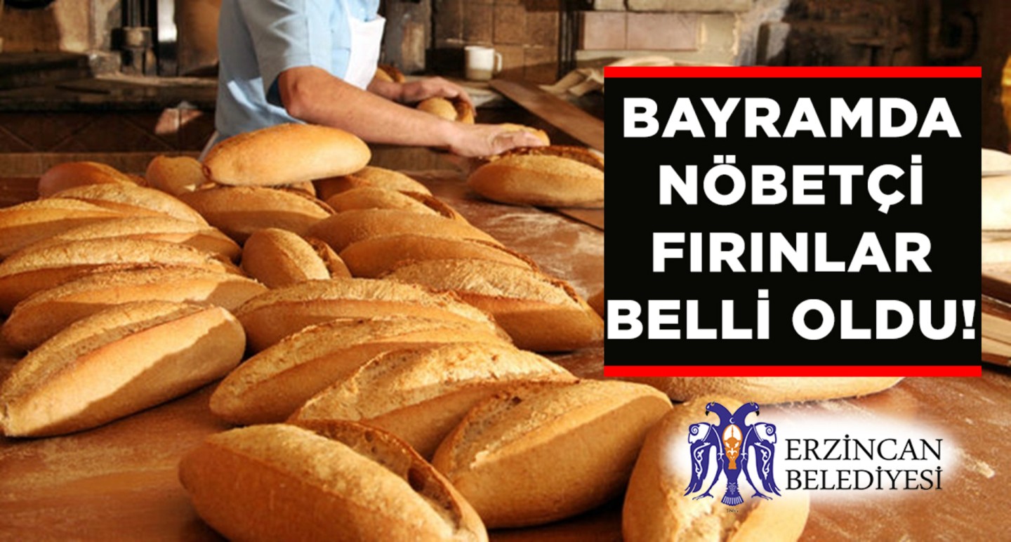 Kurban Bayramı Nöbetçi Fırın Listesi