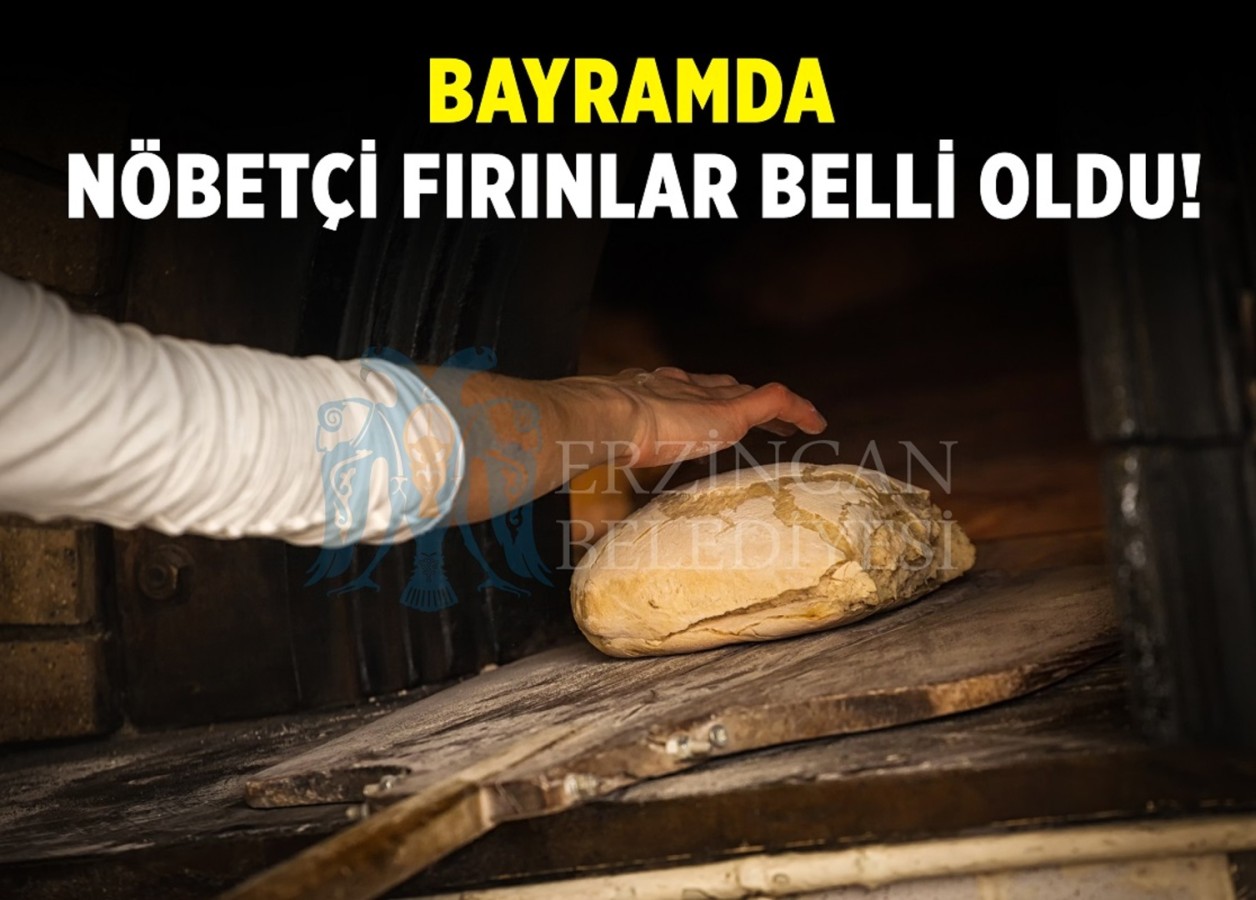 Ramazan Bayramı Nöbetçi Fırınlar Listesi